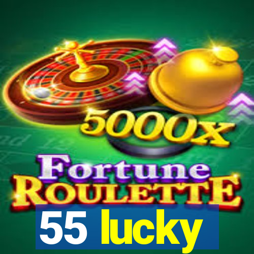 55 lucky